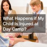 What Happens if My Child Is Injured at Day Camp?