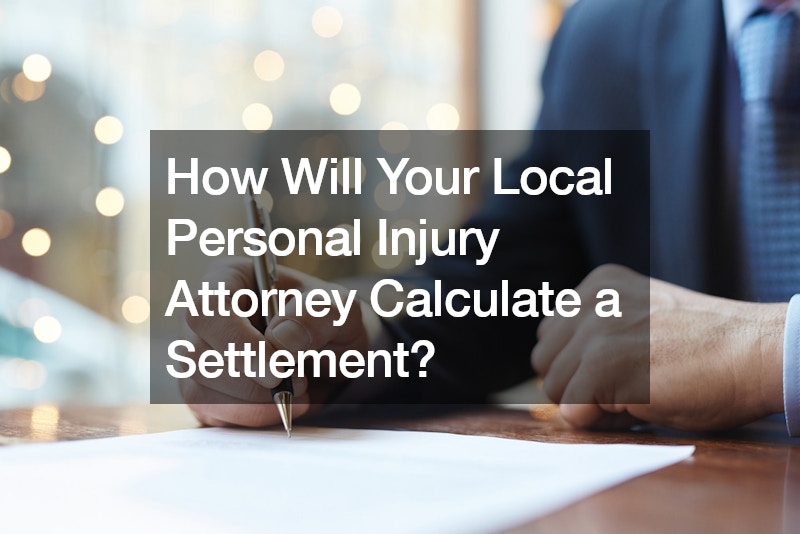 How Will Your Local Personal Injury Attorney Calculate a Settlement?