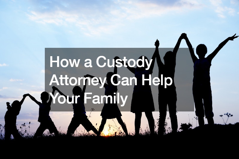 How a Custody Attorney Can Help Your Family