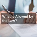 What Is Allowed by the Law?