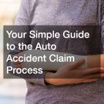 Your Simple Guide to the Auto Accident Claim Process
