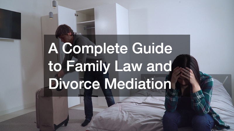 A Complete Guide to Family Law and Divorce Mediation