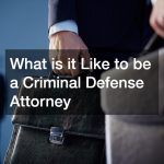 What is it Like to be a Criminal Defense Attorney